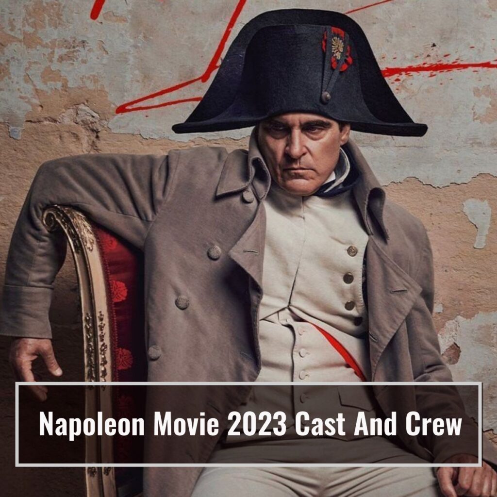 napolean movie 2023 cast and crew